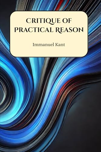 Critique of Practical Reason Critique of Practical Reason von Henderson Publishing