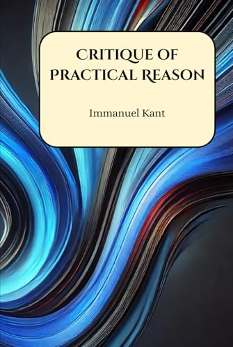 Critique of Practical Reason Critique of Practical Reason von Henderson Publishing