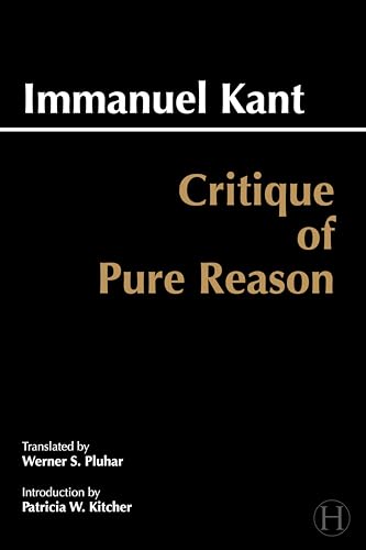 Critique of Pure Reason: Unified Edition (with all variants from the 1781 and 1787 editions) (Hackett Classics)