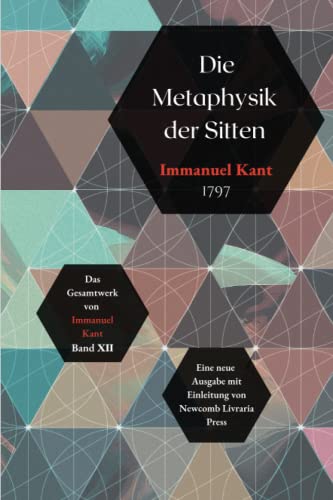 Die Metaphysik der Sitten: Kommentierte Ausgabe Die Metaphysik der Sitten: Kommentierte Ausgabe von Independently published