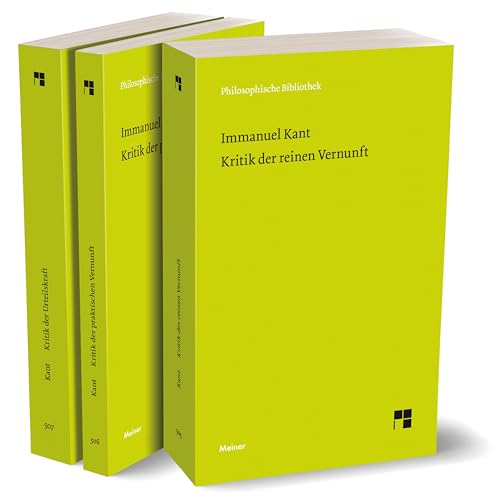 Die drei Kritiken: Kritik der reinen Vernunft/ Kritik der praktischen Vernunft/ Kritik der Urteilskraft (Philosophische Bibliothek)