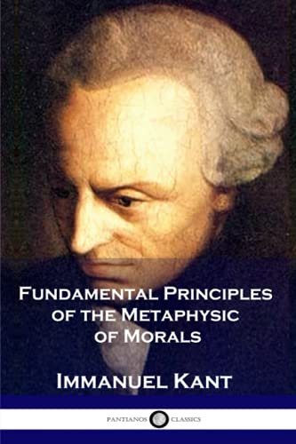 Fundamental Principles of the Metaphysic of Morals von Createspace Independent Publishing Platform