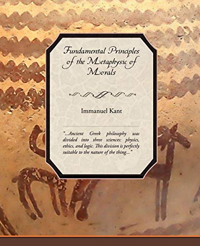 Fundamental Principles of the Metaphysic of Morals Fundamental Principles of the Metaphysic of Morals von Book Jungle