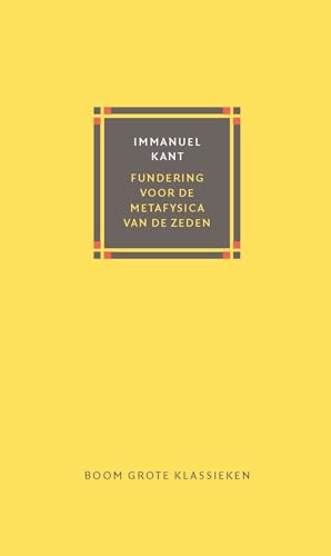Fundering voor de metafysica van de zeden (Grote klassieken) von Boom