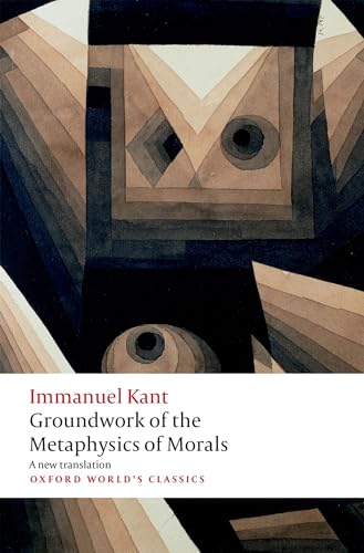 Groundwork for the Metaphysics of Morals (Oxford World's Classics) von Oxford University Press