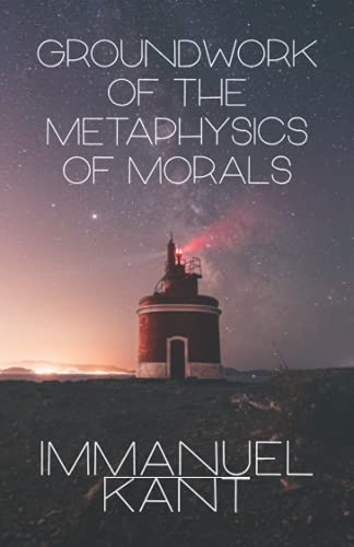 Groundwork of the Metaphysics of Morals