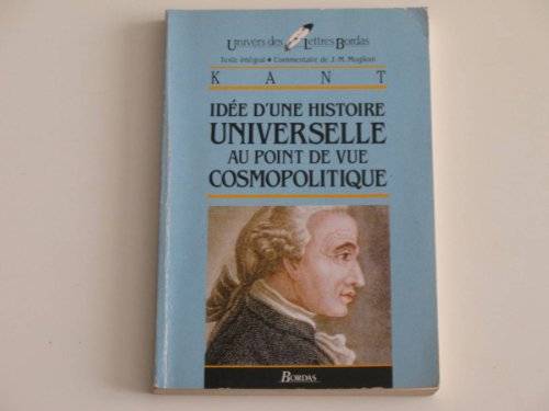 Idée d'une histoire universelle au point de vue cosmopolitique Idée d'une histoire universelle au point de vue cosmopolitique