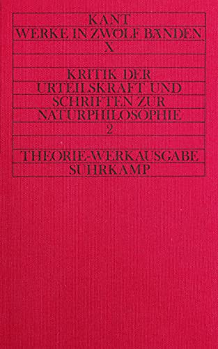 Kritik der Urteilskraft und naturphilosophische Schriften: Theorie-Werkausgabe in zwölf Bänden