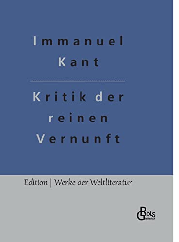 Kritik der reinen Vernunft (Edition Werke der Weltliteratur - Hardcover)