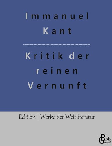 Kritik der reinen Vernunft (Edition Werke der Weltliteratur - Hardcover)