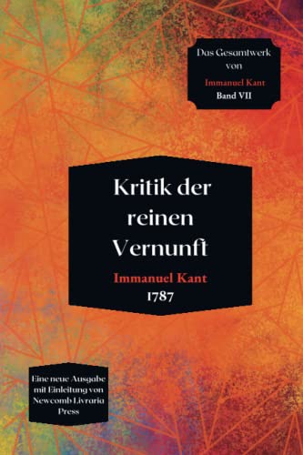 Kritik der reinen Vernunft: Kommentierte Ausgabe Kritik der reinen Vernunft: Kommentierte Ausgabe