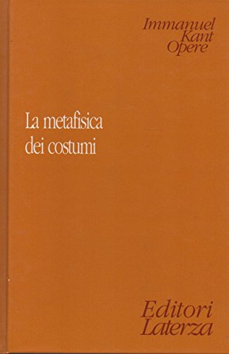 La metafisica dei costumi (Biblioteca universale Laterza) von Laterza