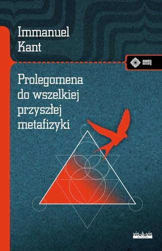 Prolegomena do wszelkiej przyszłej metafizyki,: która będzie mogła wystąpić jako nauka (MEANDRY KULTURY) von Vis-a-vis / Etiuda