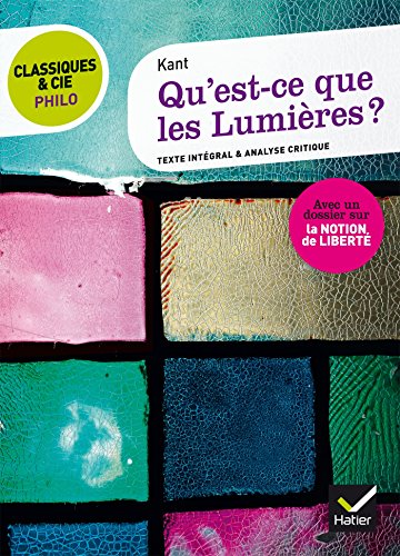 Qu'est-ce que Les Lumieres?: suivi d'un dossier sur la notion de liberté