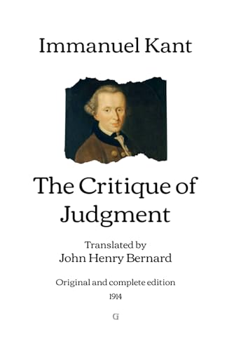 The Critique of Judgment: Translated by John Henry Bernard | Original and complete edition (1914) von Independently published