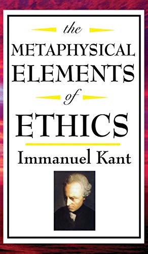The Metaphysical Elements of Ethics The Metaphysical Elements of Ethics von A & D Publishing