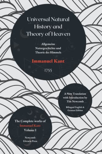 Universal Natural History and Theory of Heaven: Volume I: The Complete works of Immanuel Kant von Independently published