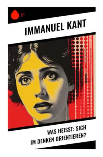 Was heißt: sich im Denken orientieren?