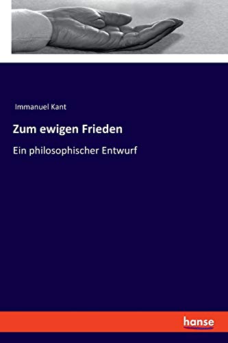 Zum ewigen Frieden: Ein philosophischer Entwurf