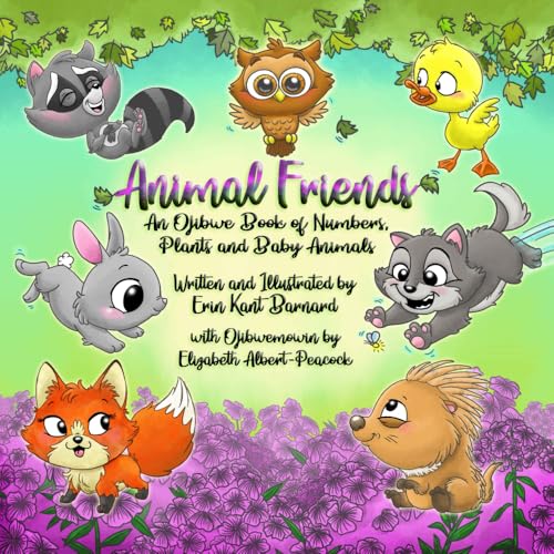 Animal Friends: An Ojibwe Book of Numbers, Plants and Baby Animals von Black Bears & Blueberries Publishing
