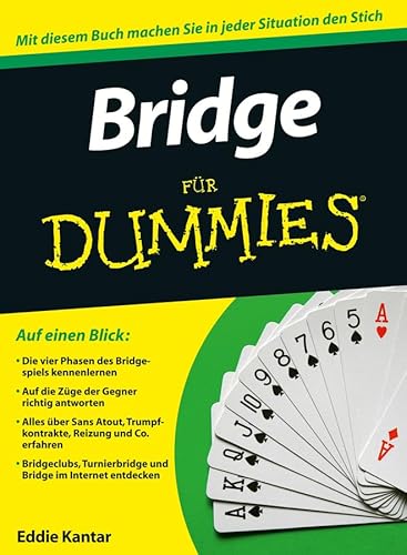 Bridge für Dummies: Reizphase, Kontrakt, Spielphase - Mit diesem Buch machen Sie in jeder Situation den Stich