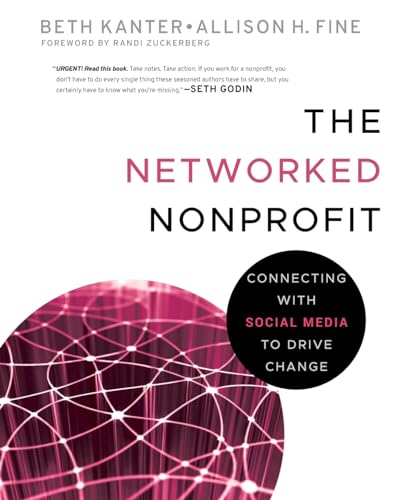 The Networked Nonprofit: Connecting with Social Media to Drive Change von Jossey-Bass