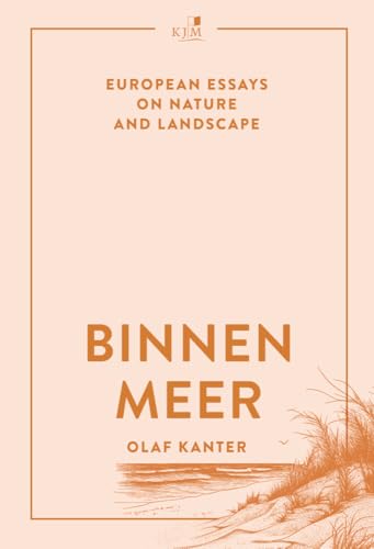 Binnenmeer: European Essays on Nature and Landscape von KJM Buchverlag
