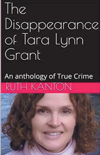 The Disappearance of Tara Lynn Grant von Trellis Publishing