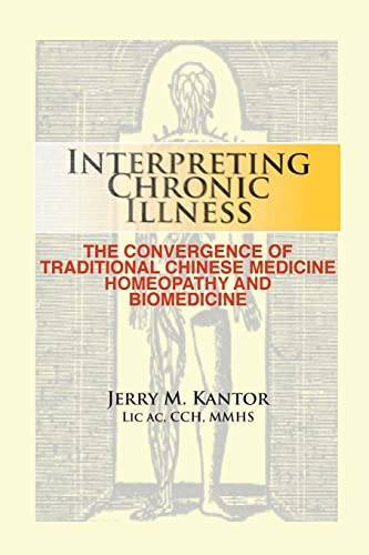 Interpreting Chronic Illness:: The Convergence of Traditional Chinese Medicine, Homeopathy, and Biomedicine