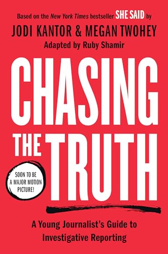 Chasing the Truth: A Young Journalist's Guide to Investigative Reporting: She Said Young Readers Edition von PENGUIN USA