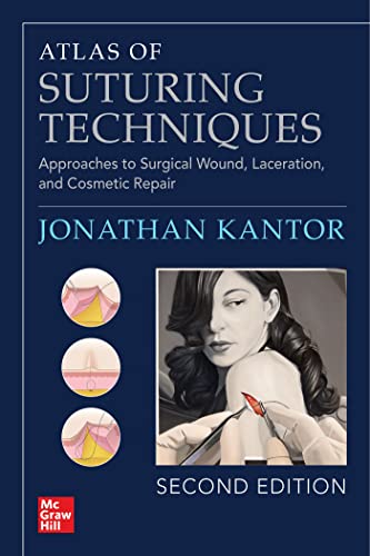 Atlas of Suturing Techniques: Approaches to Surgical Wound, Laceration, and Cosmetic Repair, Second Edition (Medicina) von McGraw Hill / Medical