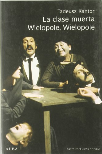 La clase muerta ; Wielopole, Wielopole (Artes escénicas/Obras) von ALBA
