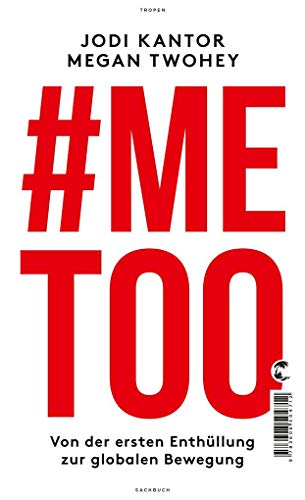 #Me Too: Von der ersten Enthüllung zur globalen Bewegung #Me Too: Von der ersten Enthüllung zur globalen Bewegung