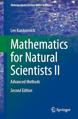 Mathematics for Natural Scientists II: Advanced Methods (Undergraduate Lecture Notes in Physics)