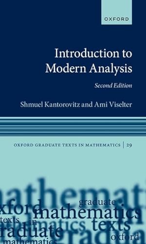 Introduction to Modern Analysis (Oxford Graduate Texts in Mathematics, 29) von Oxford University Press