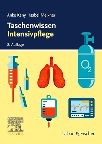 Taschenwissen Intensivpflege von Urban & Fischer Verlag/Elsevier GmbH