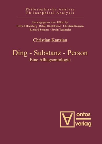 Ding - Substanz - Person: Eine Alltagsontologie Ding - Substanz - Person: Eine Alltagsontologie von Walter de Gruyter