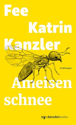 Ameisenschnee: Erzählungen von danube books Verlag