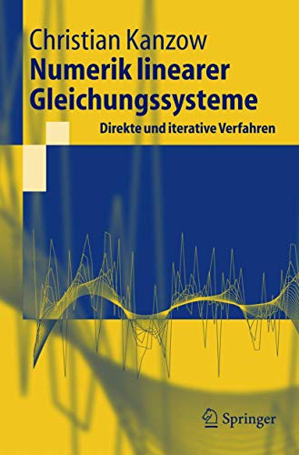 Numerik Linearer Gleichungssysteme: Direkte und iterative Verfahren (Springer-Lehrbuch) (German Edition) von Springer