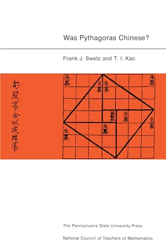 Was Pythagoras Chinese?: An Examination of Right Triangle Theory in Ancient China (Pennsylvania State University Studies) von Penn State University Press