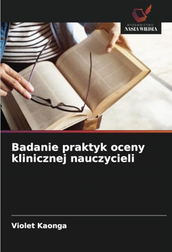 Badanie praktyk oceny klinicznej nauczycieli: DE von Wydawnictwo Nasza Wiedza