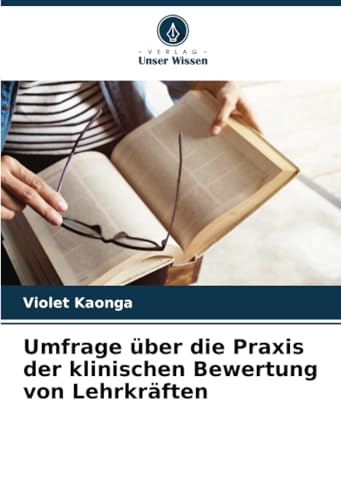 Umfrage über die Praxis der klinischen Bewertung von Lehrkräften von Verlag Unser Wissen