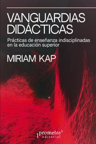 Vanguardias didácticas: Prácticas de enseñanza indisciplinadas en la educación superior Vanguardias didácticas: Prácticas de enseñanza indisciplinadas en la educación superior von PROMETEO EDITORIAL | ARGENTINA