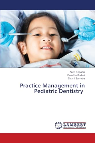 Practice Management in Pediatric Dentistry von LAP LAMBERT Academic Publishing