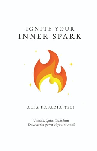 Ignite Your Inner Spark Ignite Your Inner Spark von StoryMirror Infotech Pvt.Ltd