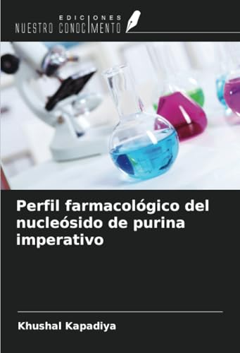 Perfil farmacológico del nucleósido de purina imperativo von Ediciones Nuestro Conocimiento