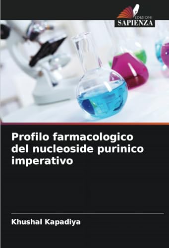 Profilo farmacologico del nucleoside purinico imperativo von Edizioni Sapienza