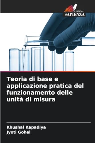 Teoria di base e applicazione pratica del funzionamento delle unità di misura von Edizioni Sapienza