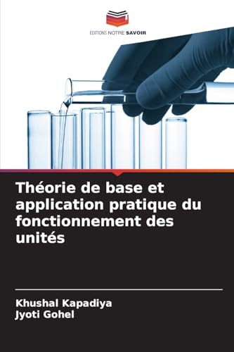 Théorie de base et application pratique du fonctionnement des unités von Editions Notre Savoir