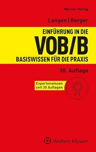 Einführung in die VOB/B: Basiswissen für die Praxis von Werner
